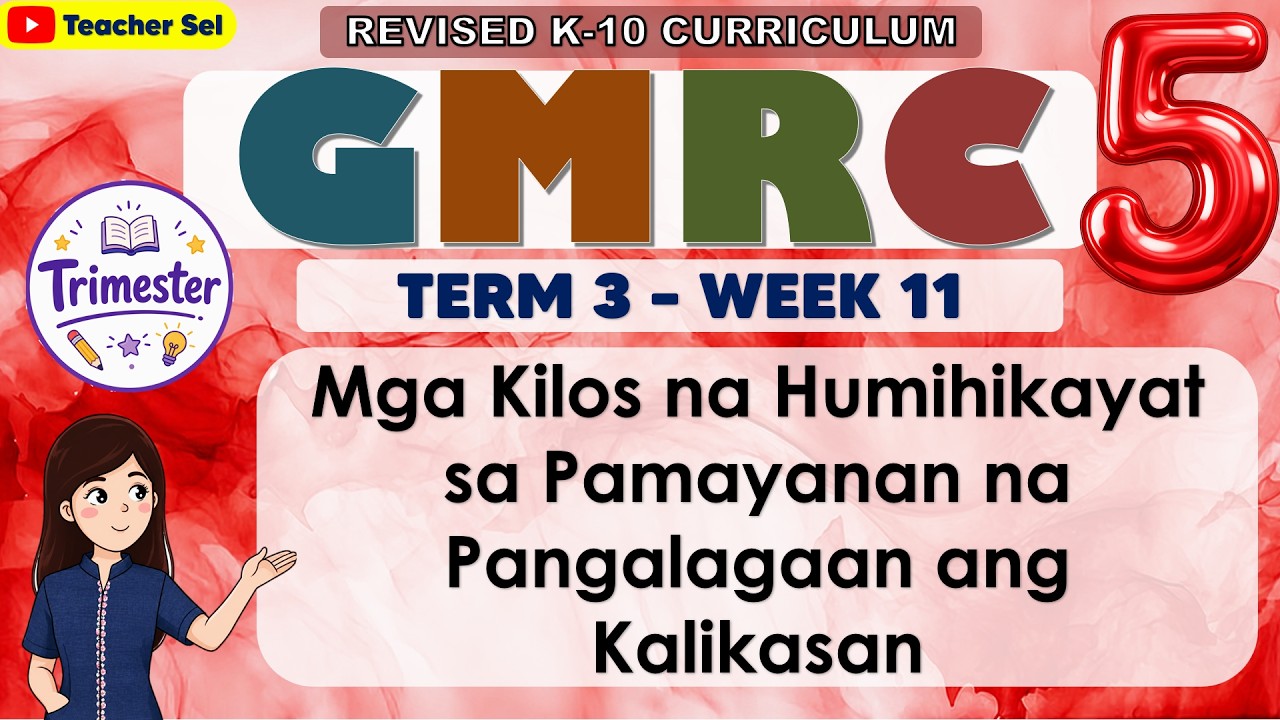 GMRC 5 Quarter 4 Week 6 -  Mga Kilos na Humihikayat sa Pamayanan na Pangalagaan ang Kalikasan