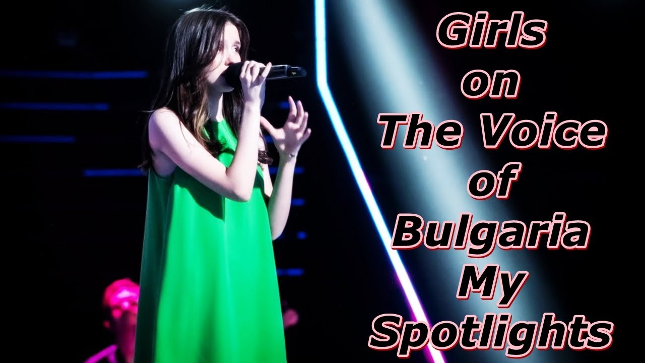 Girls on The Voice of Bulgaria - My Spotlights