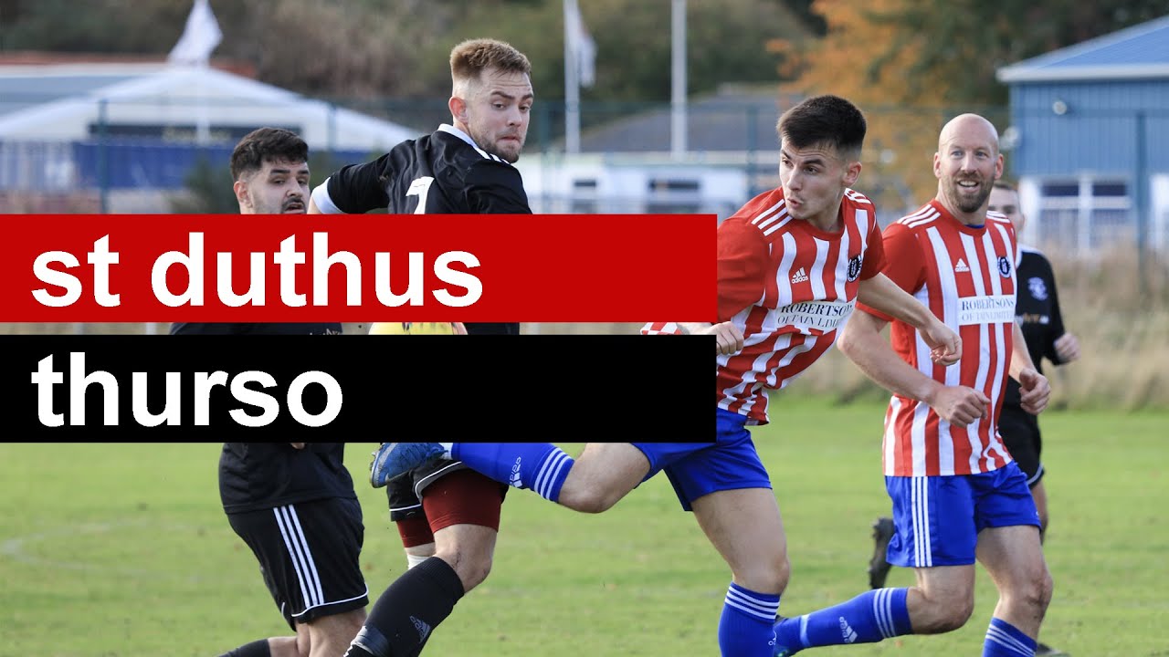 St. Duthus 3 - 1 Thurso | Highlights | North Caledonian League | 15 October 2022