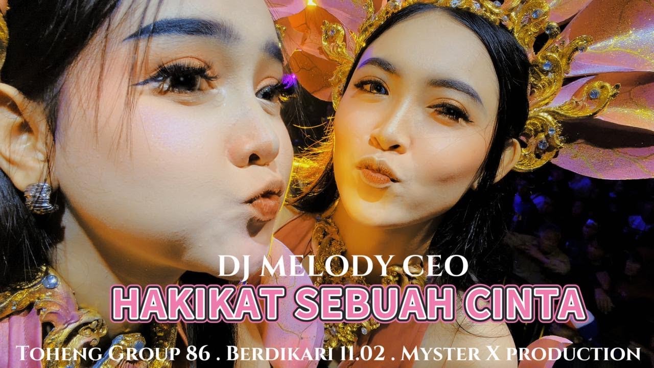 DJ MELODY CEO HAKIKAT SEBUAH CINTA I TOHENG GROUP 86 I MYSTER X PRODUCTIO I FYP TIKTOK