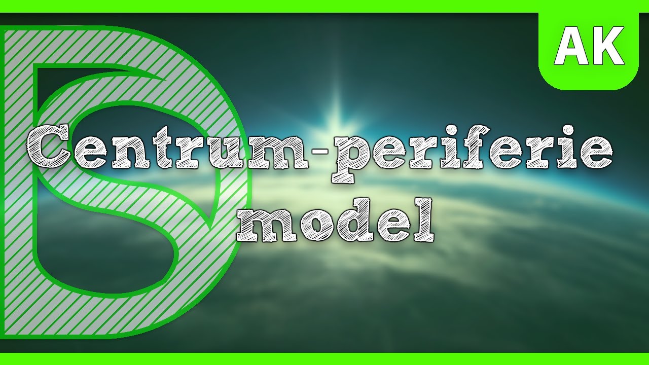 Examen aardrijkskunde - Centrum periferie model