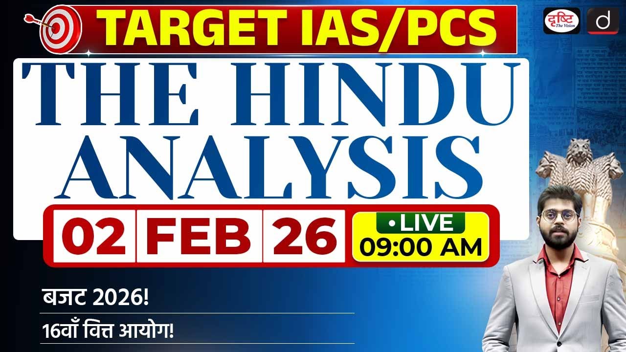 The Hindu Newspaper Analysis | 02  February 2026 | Current Affairs for UPSC CSE 2026 | Drishti IAS