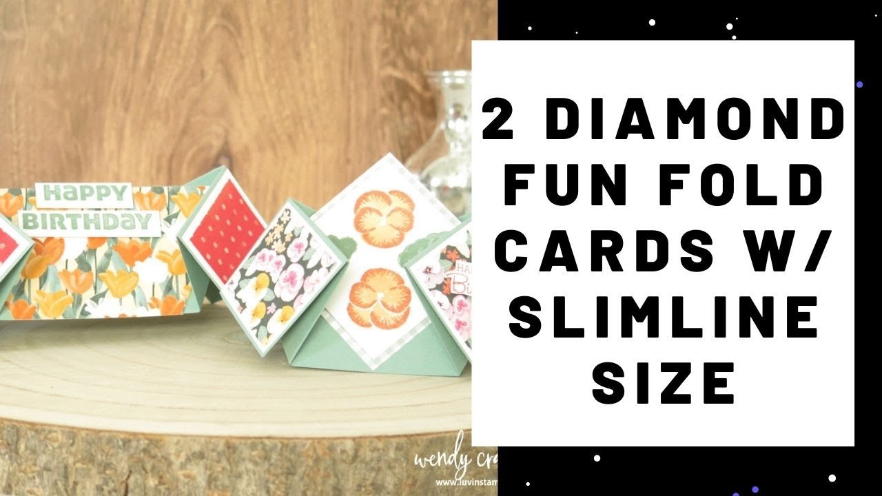 2 Awesome Diamond Fun Fold Card Ideas with Slimline Size