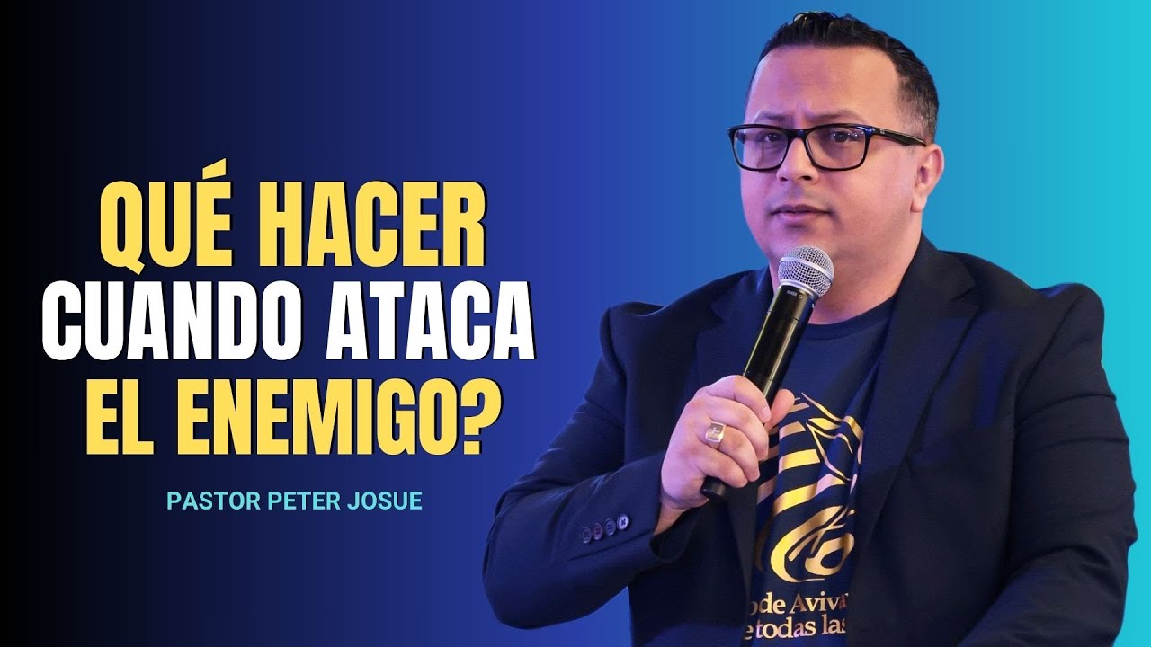 ¿Qué hacer cuando ataca el enemigo? | Pastor Peter Josué