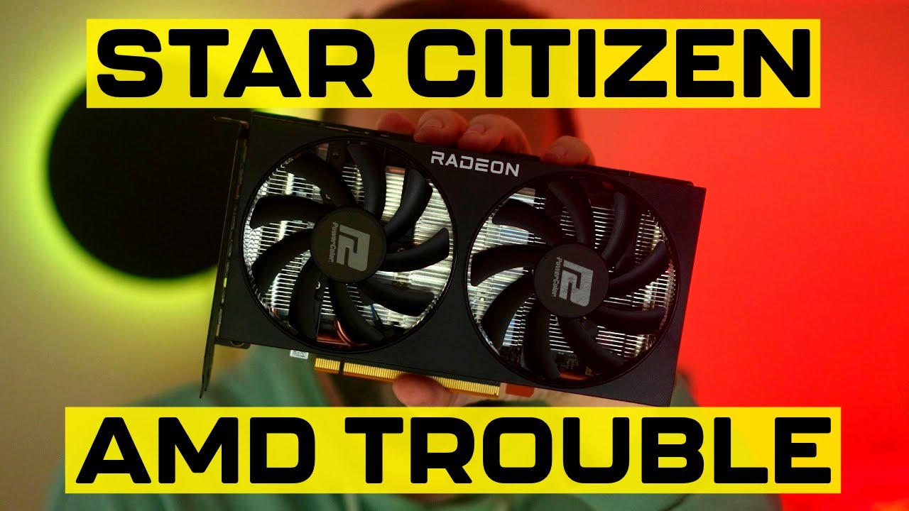 AMD GPU'S Don't Work Properly In Star Citizen?
