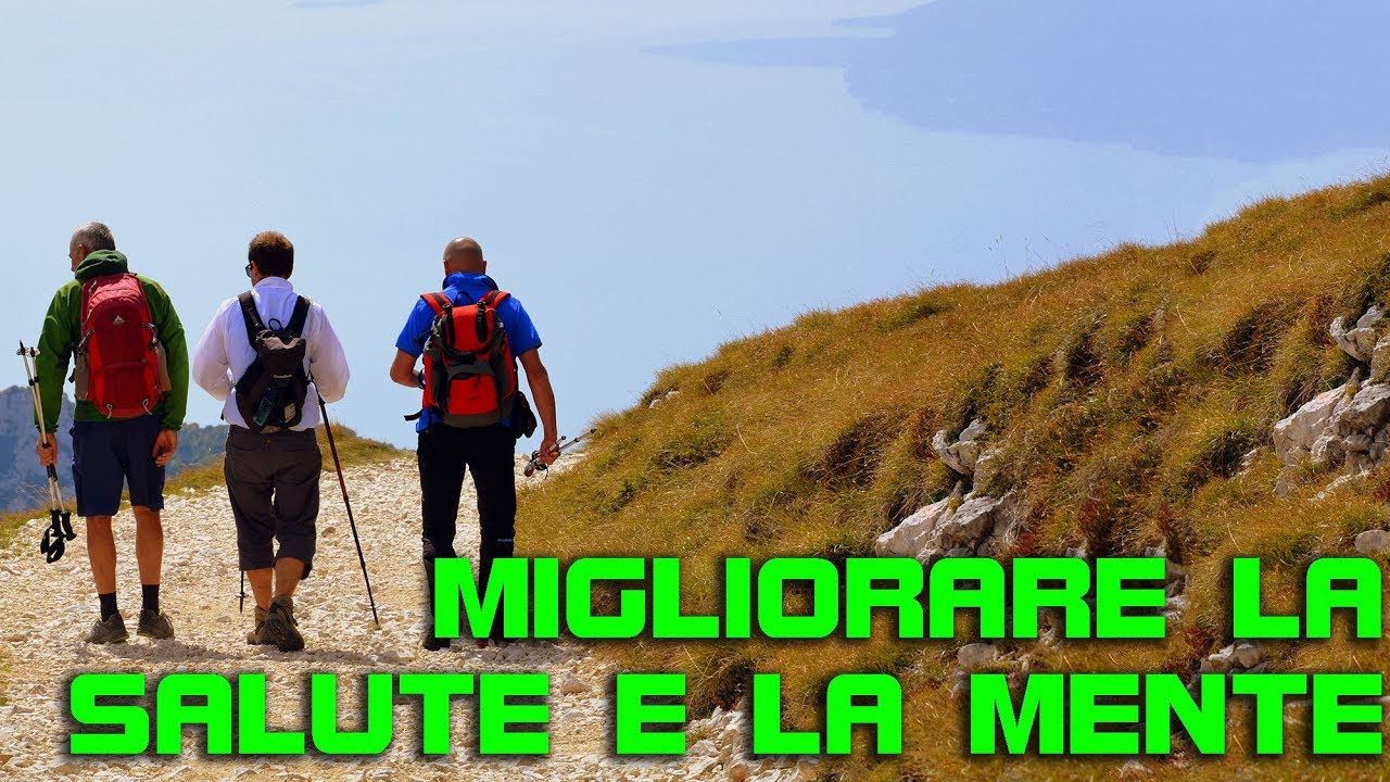 Migliorare la salute e la mente camminando in montagna - elimina ansia, stress e migliora il fisico