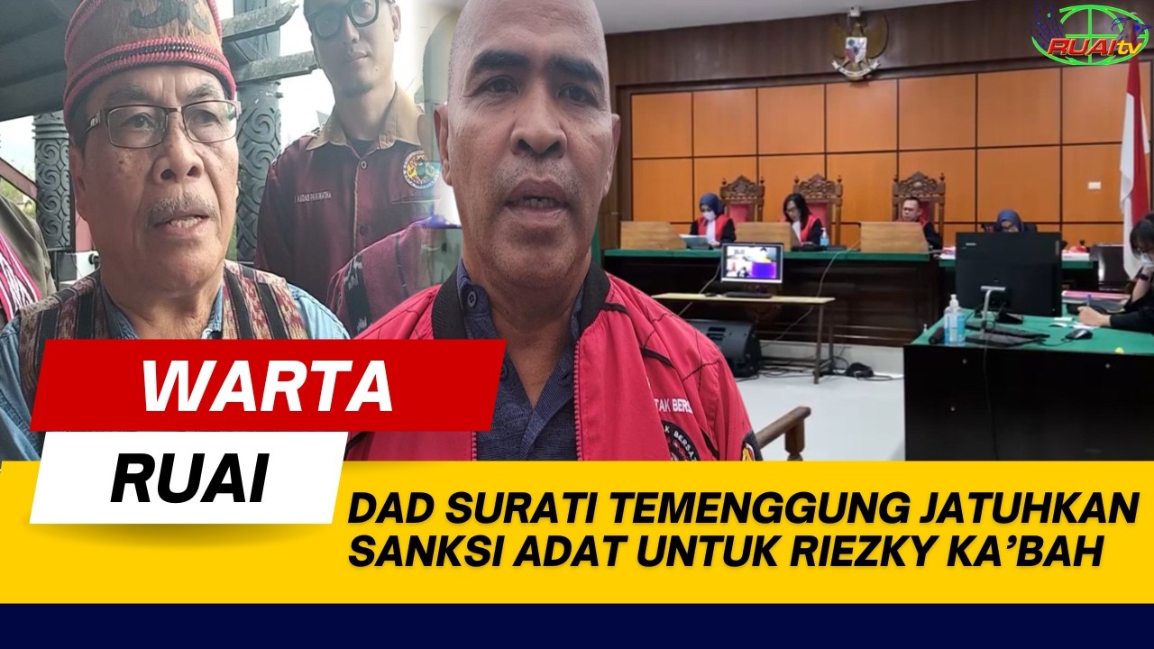 DAD SURATI TEMENGGUNG JATUHKAN SANKSI ADAT UNTUK RIEZKY KA’BAH