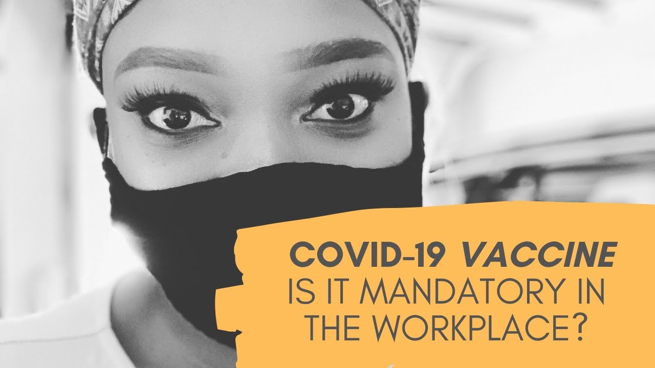 Covid-19 Vaccine (Is your employer forcing you to take one?