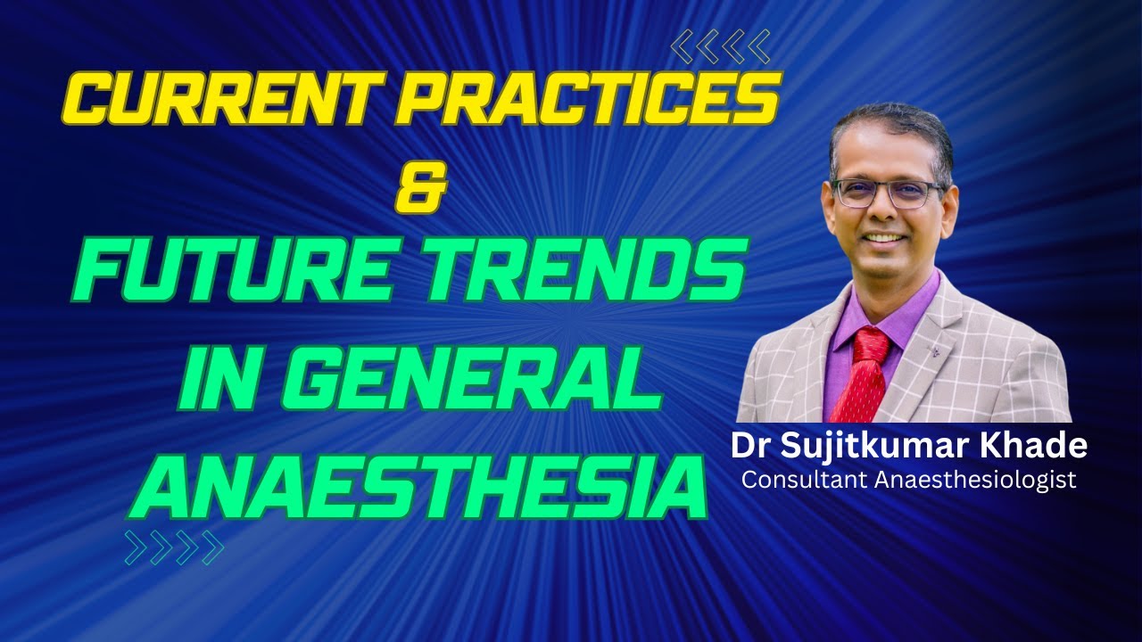 Current Practices & Future Trends In General Anaesthesia I Closed Loop Anaesthesia Delivery System