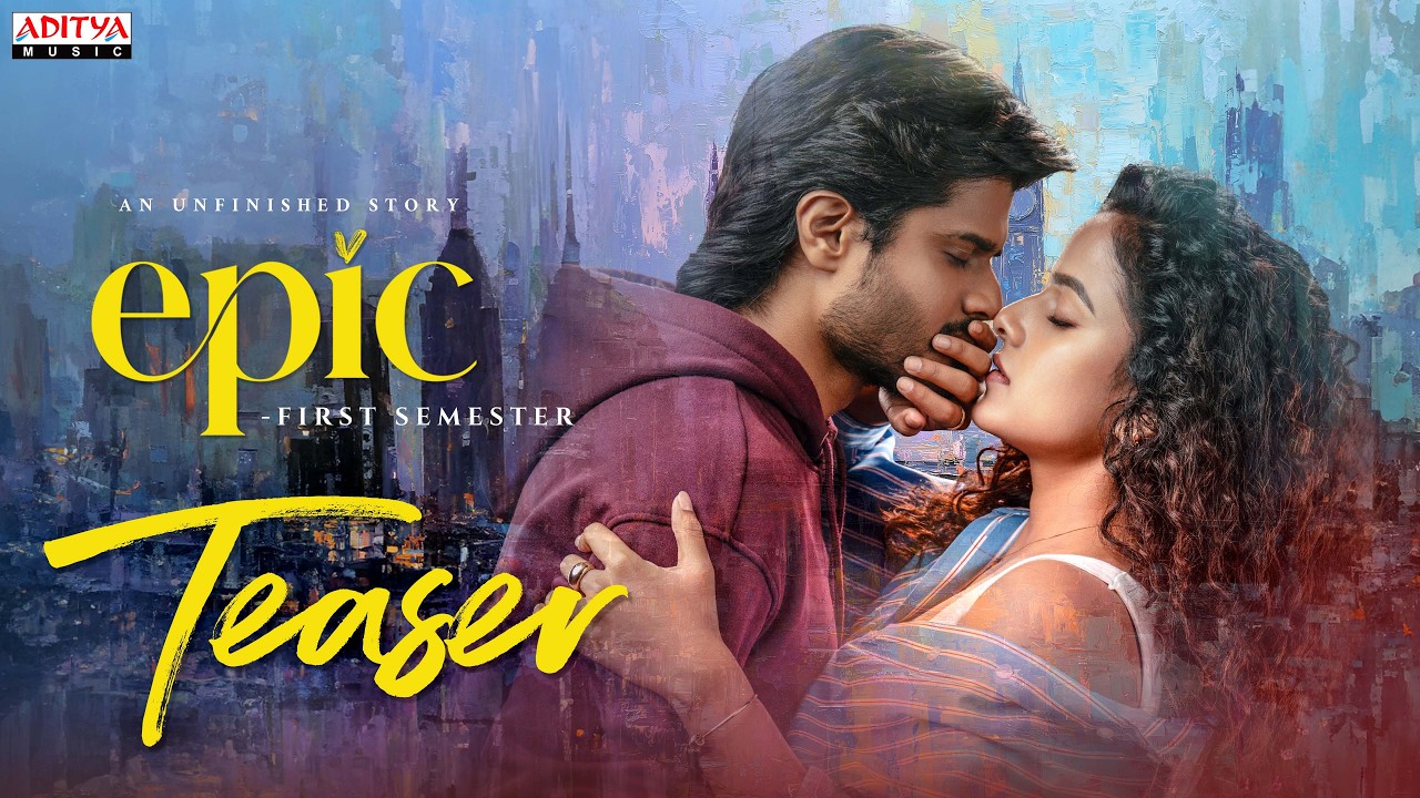 EPIC - First Semester Teaser | Anand Deverakonda, Vaishnavi | Aditya Haasan | Hesham Abdul Wahab