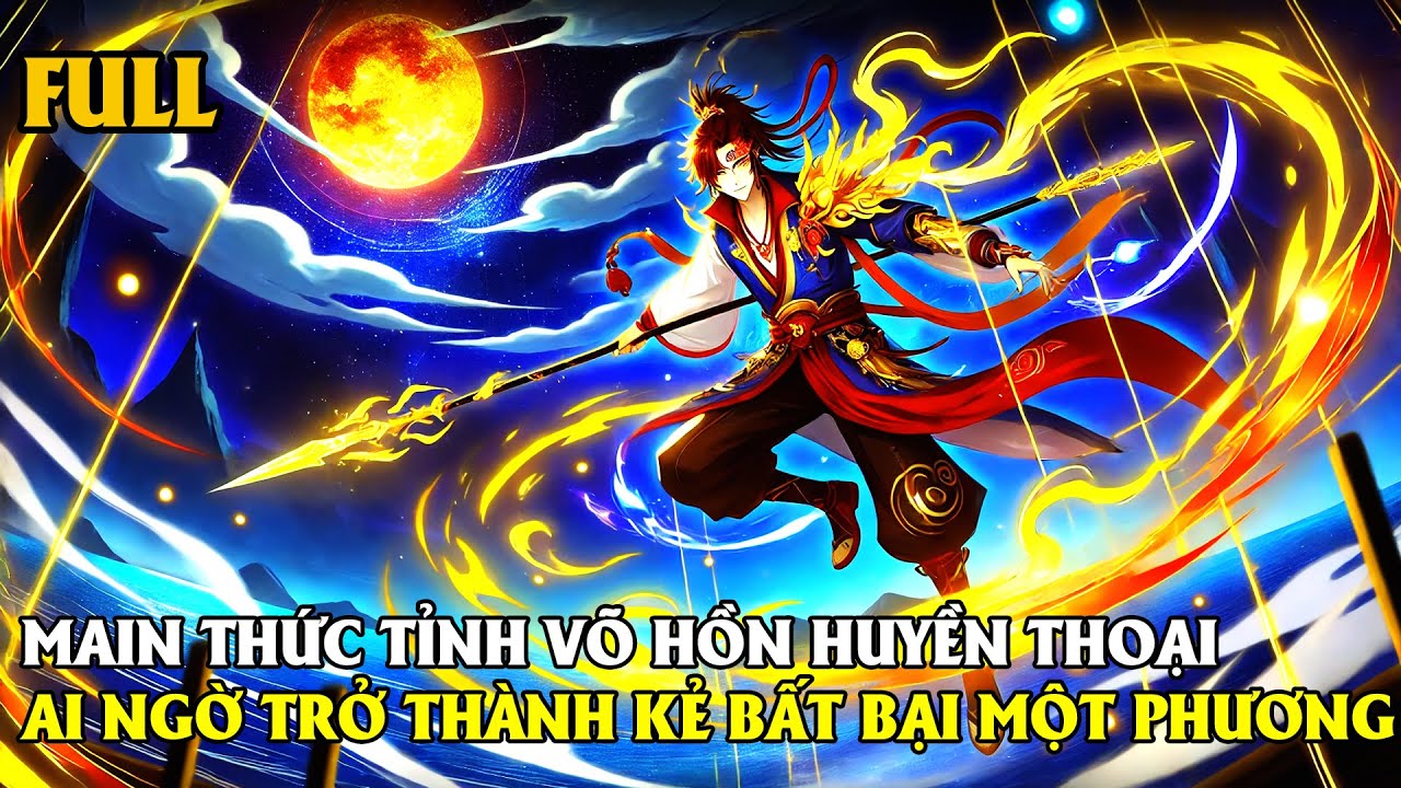 FULL TRỌN BỘ | KẺ SỞ HỮU VÕ HỒN HUYỀN THOẠI TRỞ THÀNH CHIẾN THẦN MẠNH NHẤT | REVIEW TRUYỆN