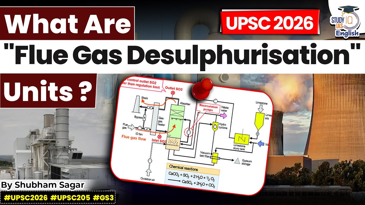 What Are Flue Gas Desulphurisation (FGD) Units? | Shubham Sagar | StudyIQ IAS English