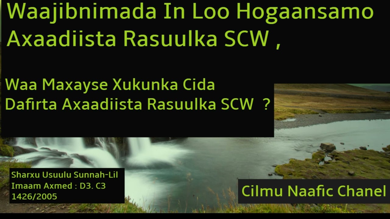 Waajibnimada In Loo Hogaansamo Axaadiista Rasuulka SCW : Sheekh Cabdikariim Xasan Xoosh 2005/1426