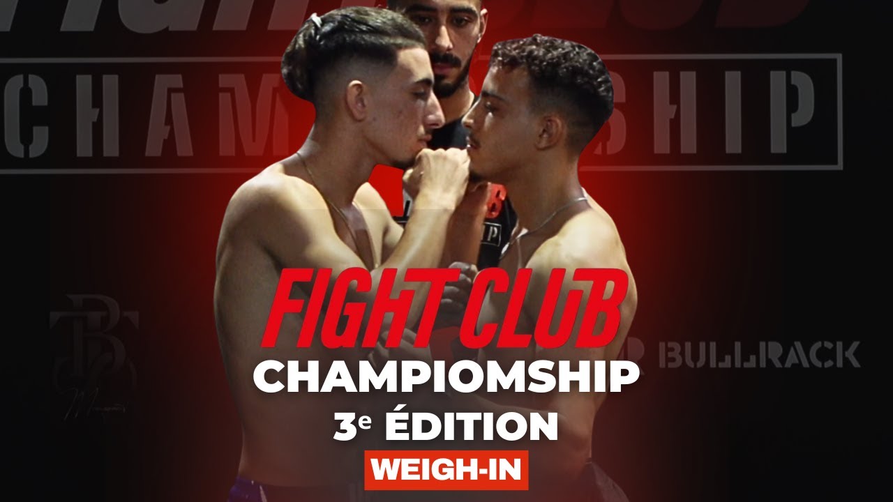 FIGHT CLUB Champiomship 3ᵉ édition | Weigh-In