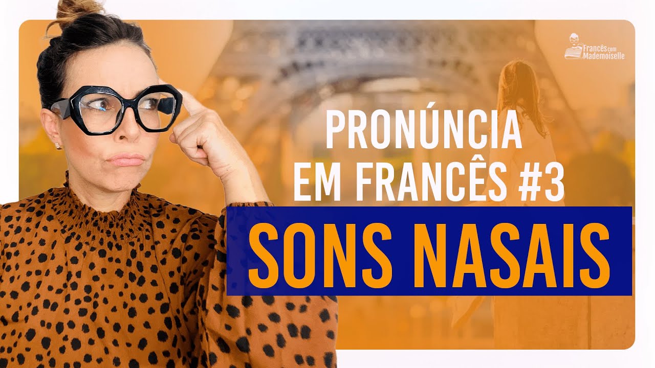 Pronúncia em Francês #3 | Sons Nasais em Francês | Francês Básico FCM