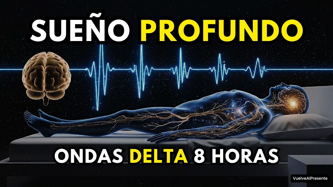 ONDAS DELTA para SUEÑO PROFUNDO | 8 HORAS de DESCANSO REPARADOR