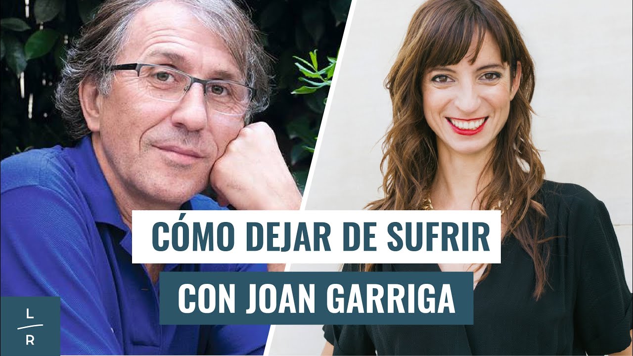 Cómo dejar de sufrir | Entrevista a Joan Garriga