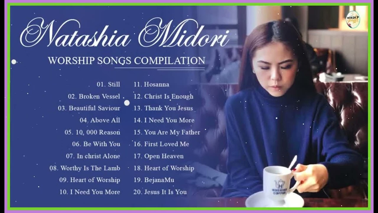 Soul Lifting Natashia Midori Worship Christian Songs Nonstop Collection &ndash; Worship Songs Compilation
