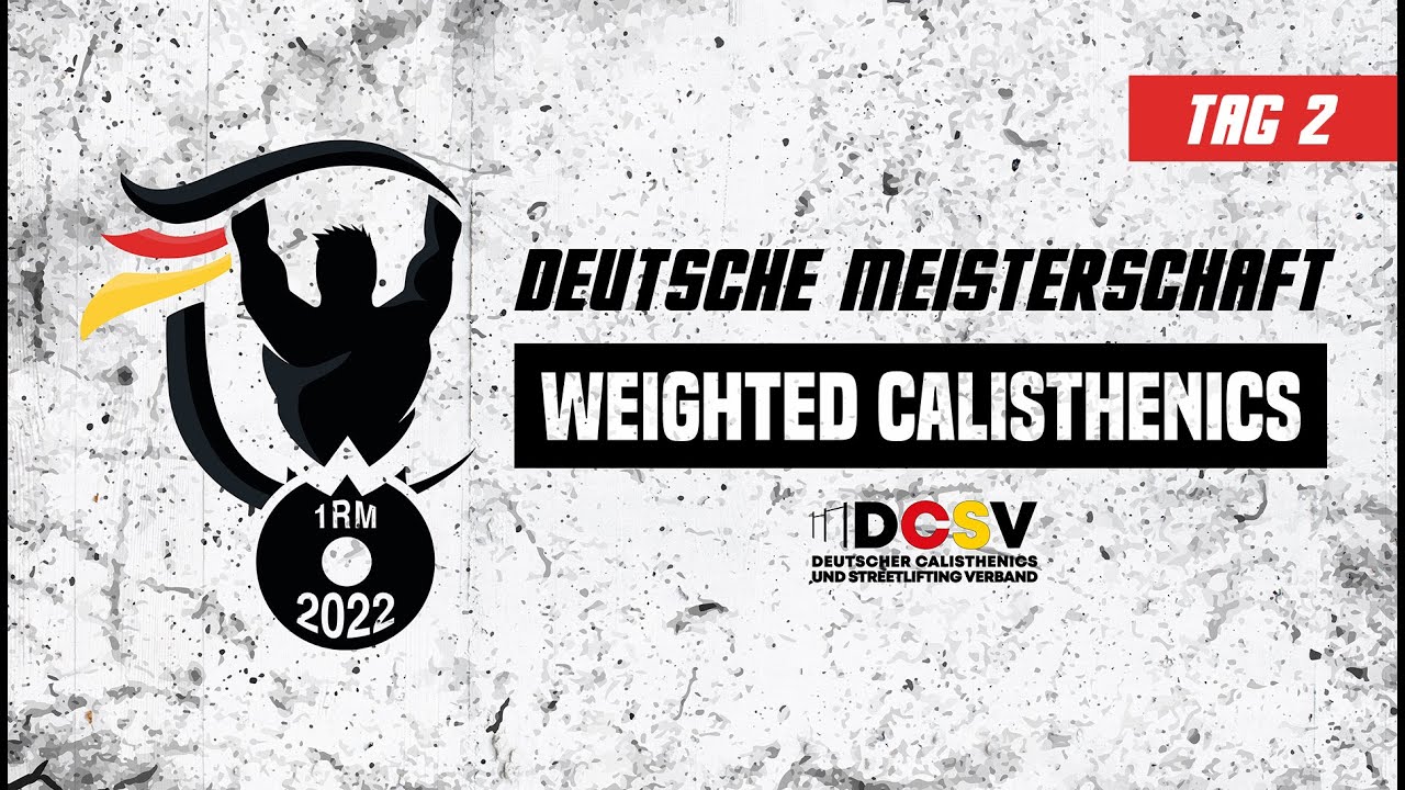 Deutsche Meisterschaft Weighted Calisthenics 2022 | Tag 2