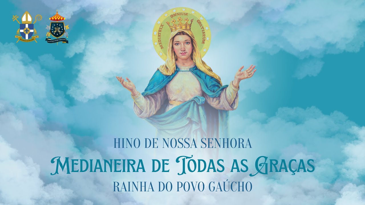 Hino de Nossa Senhora Medianeira de todas as graças | Rainha do Povo Gaúcho