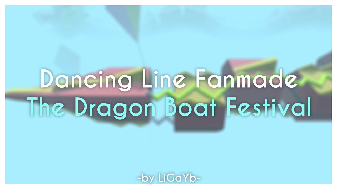 The Dragon Boat Festival - by LiGaYb | Dancing Line Fanmade
