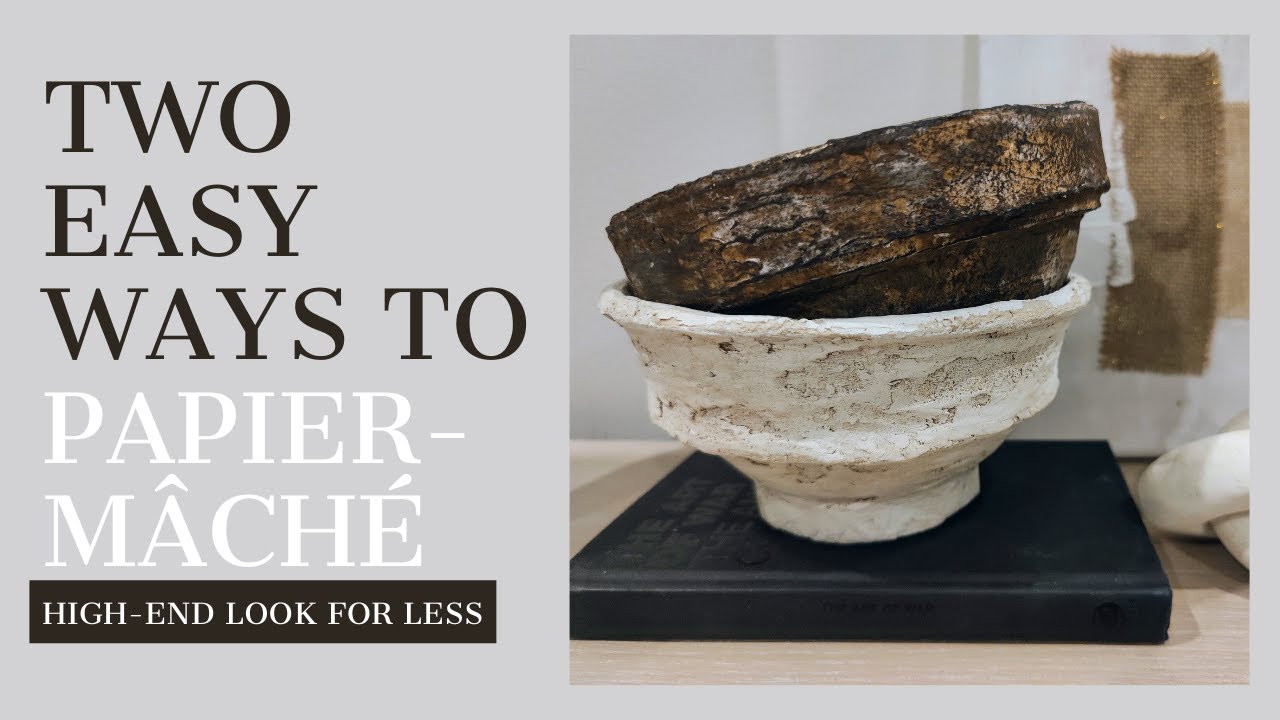 HOW TO PAPER MACHE | Restoration Hardware bowls dupe | DIY home decor