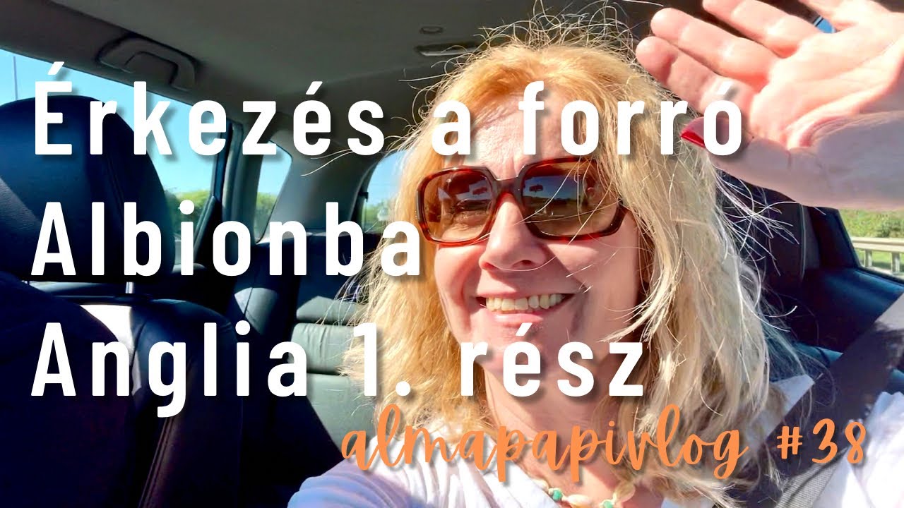 Érkezés a forró Albionba | Anglia 1. rész 🇬🇧 | almapapivlog #38
