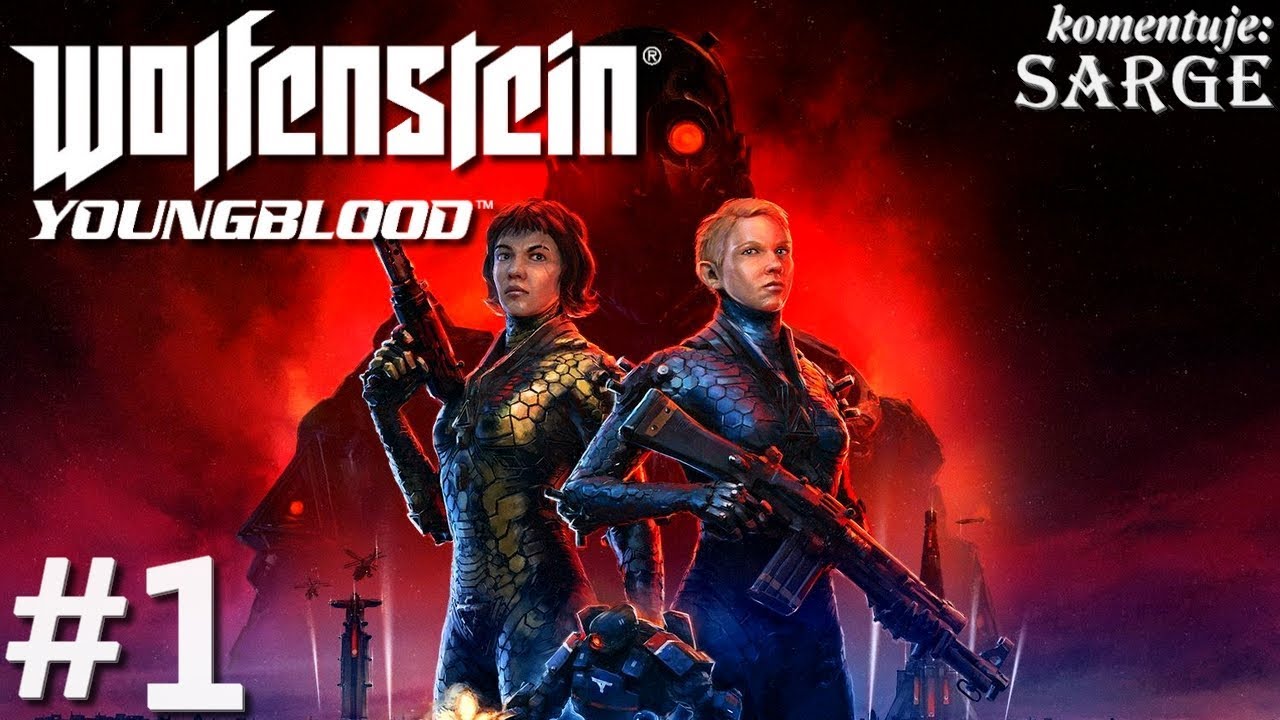 Zagrajmy w Wolfenstein: Youngblood PL odc. 1 - Córki Blazkowicza na tropie ojca