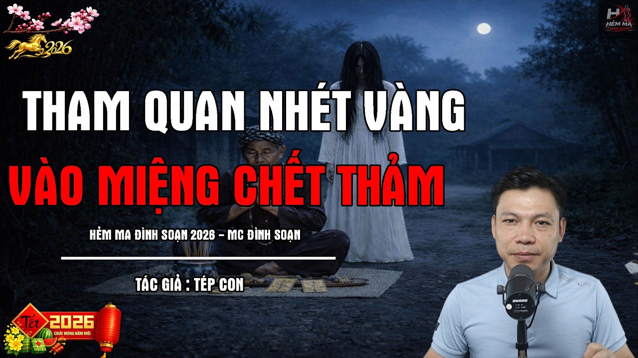 Tham Quan Nhét Vàng Vào Họng Chết | TRUYỆN MA ĐÌNH SOẠN MỚI NHẤT 2026