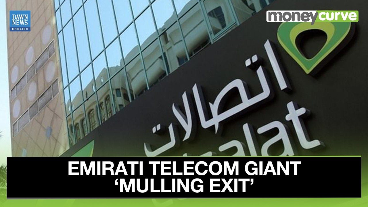 Emirati Telecom Giant 'Mulling Exit' From Pakistan&rsquo;s Telecom Sector | Dawn News English