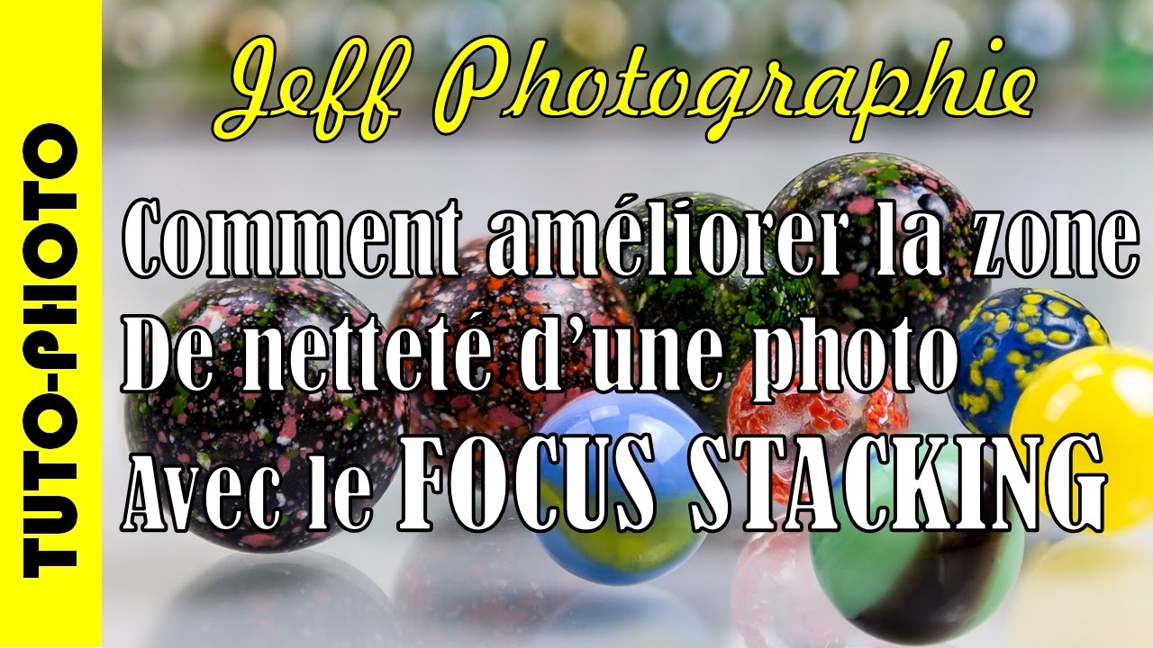 Tuto-photo - Comment améliorer la plage de netteté d'une photo avec le Focus Stacking - Episode n°84