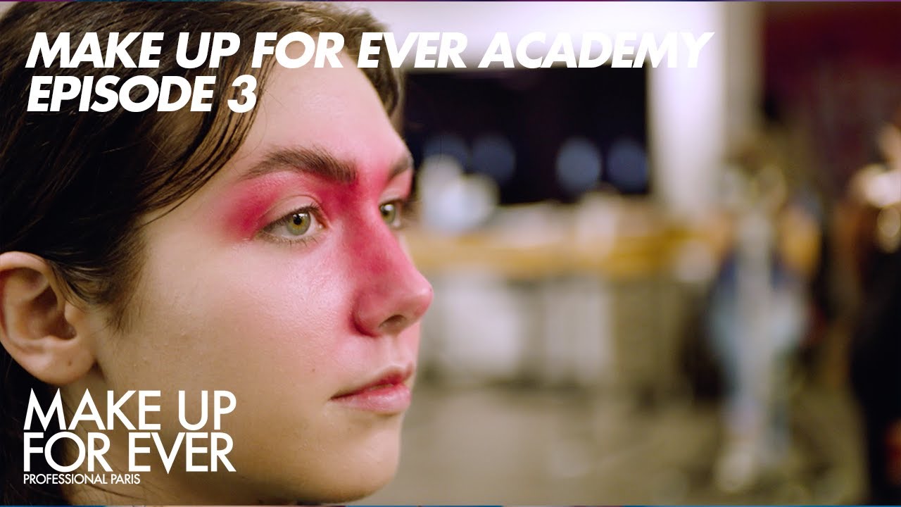 MAKE UP FOR EVER ACADEMY Episode 3 I MAKE UP FOR EVER
