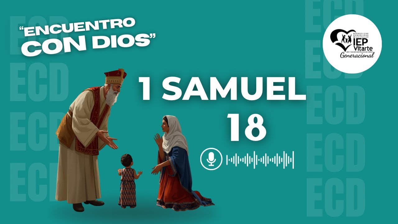 1 Samuel 18 | Encuentro Con Dios | Devocional ECD | IEP Vitarte