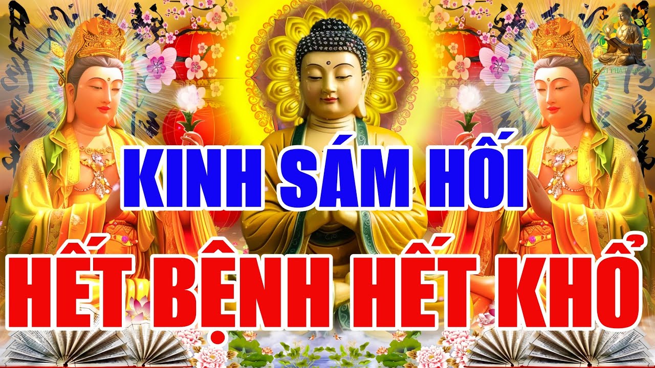 Tối 17 Âm Tụng Kinh Sám Hối Phật Hộ Trì Hết Bệnh Hết Khổ Tiền Vào Ào Ào Gia Đình Thịnh Vượng !