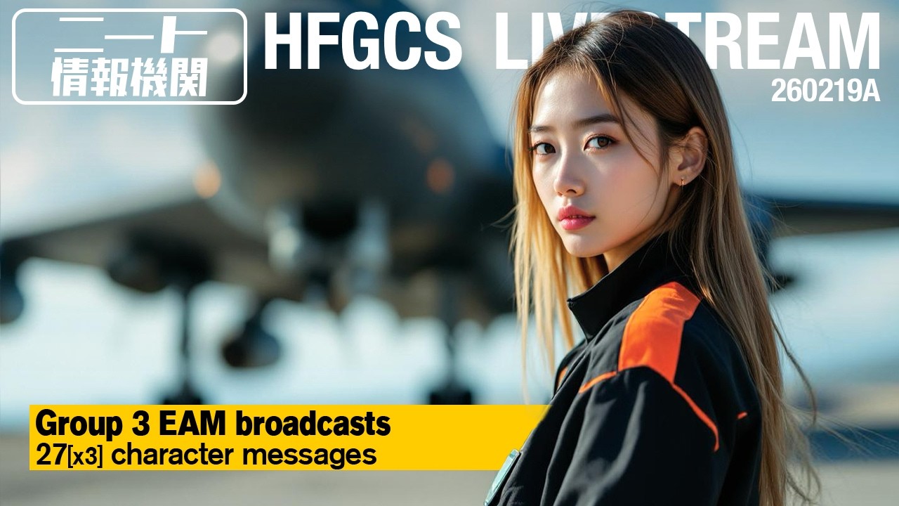 HFGCS LIVESTREAM 260219A