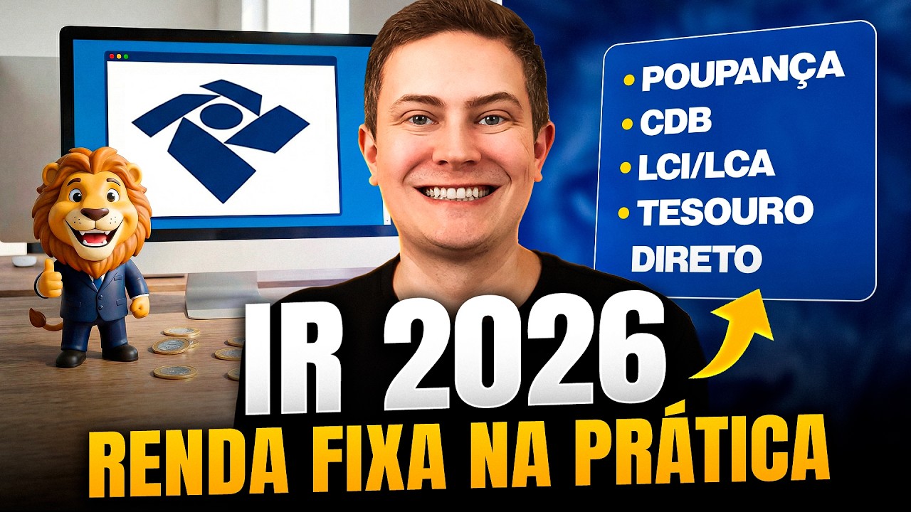 Aprenda a declarar Investimentos de Renda Fixa no Imposto de Renda 2026 (Passo a passo na pr&aacute;tica)