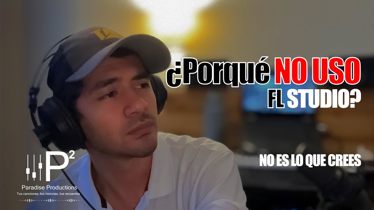 ¿Porqué NO USO FL Studio? No es lo que crees - Paradise Productions