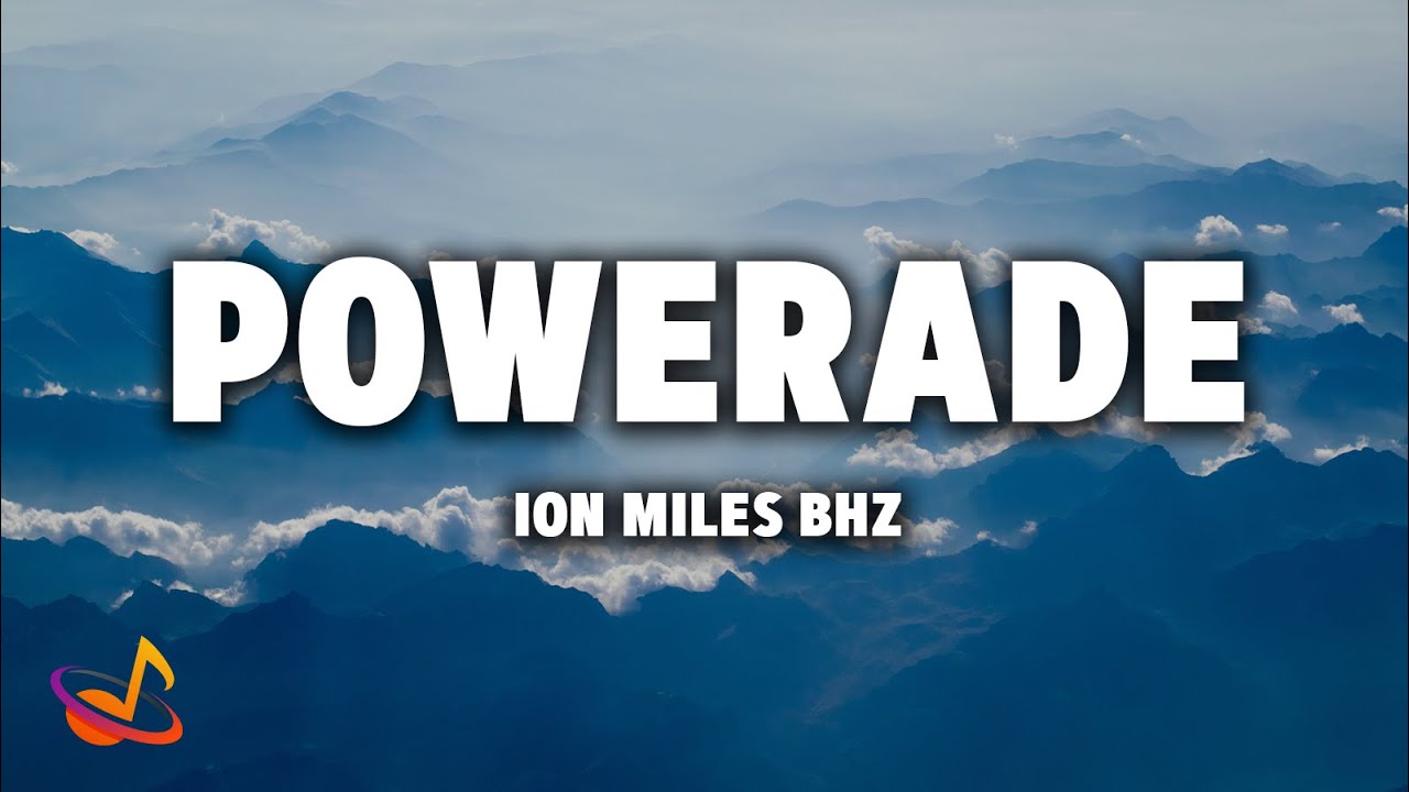 ION MILES x BHZ - POWERADE [Lyrics]