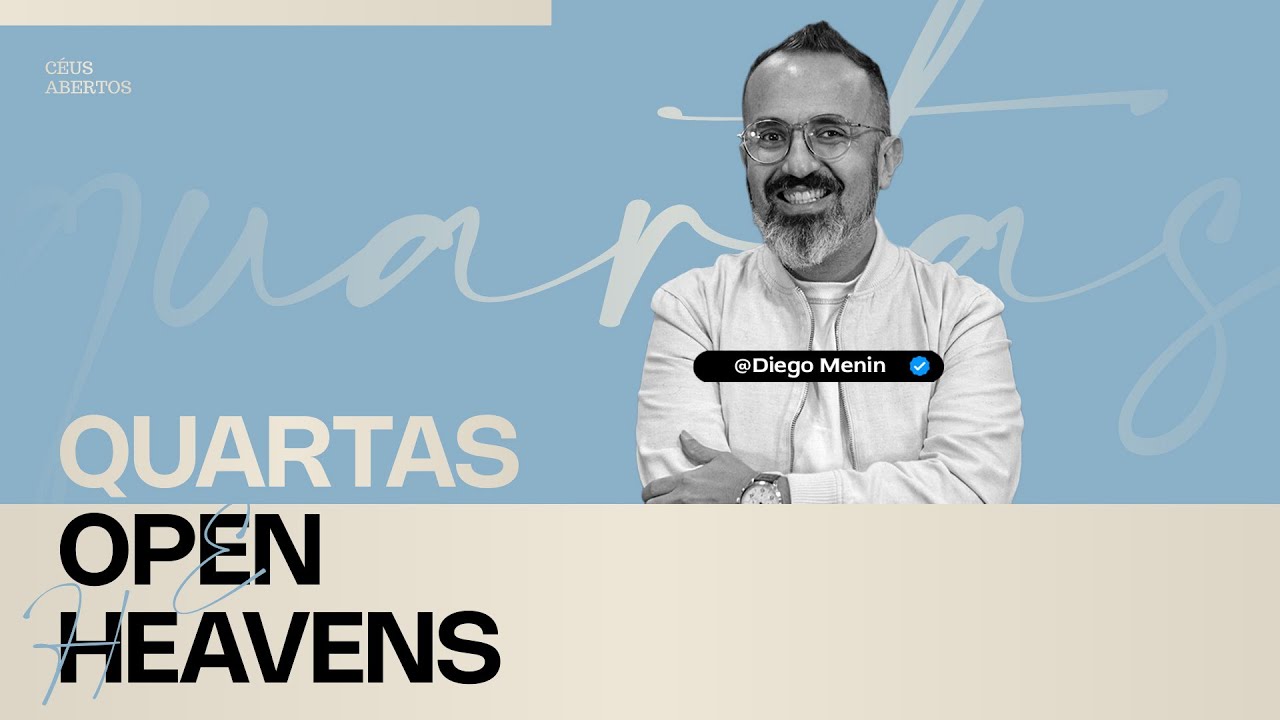QUARTAS OPEN HEAVENS | Pr. Diego Menin - Além do Véu Church