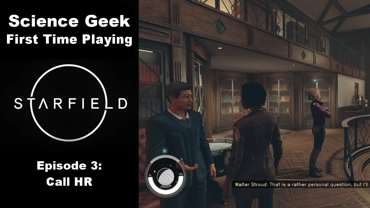 Starfield First Playthrough Part 3 - Call HR