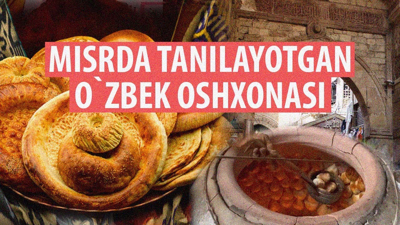 O'zbek oshxonasi Misrni zabt etmoqda