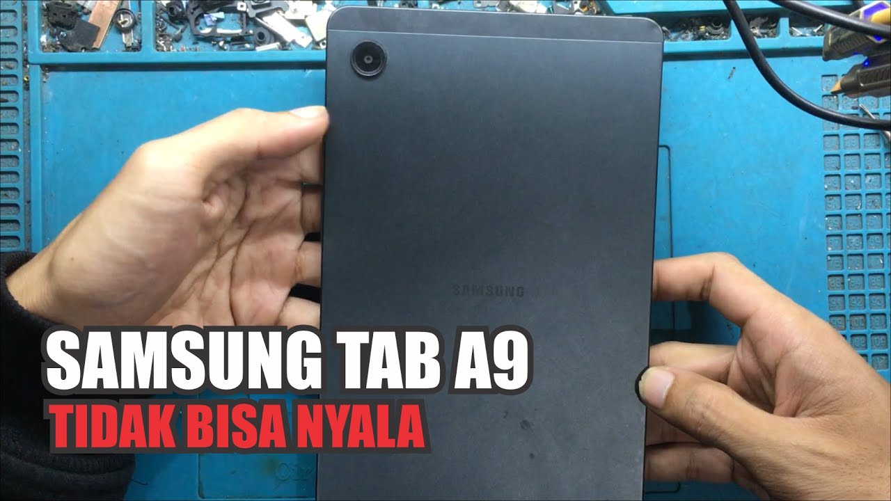 PERBAIKAN SAMSUNG TAB A9 TIDAK BISA NYALA