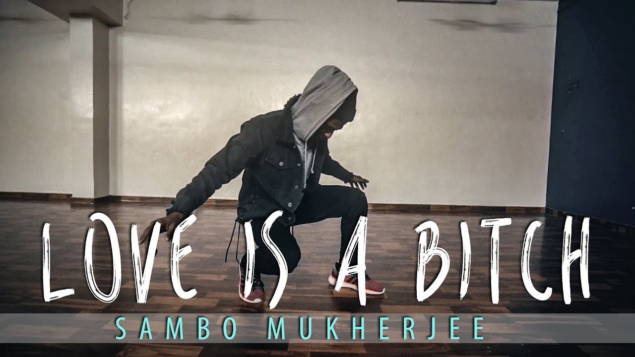Love Is A Bitch - Two Feet | Sambo Mukherjee | Souls On Fire 2