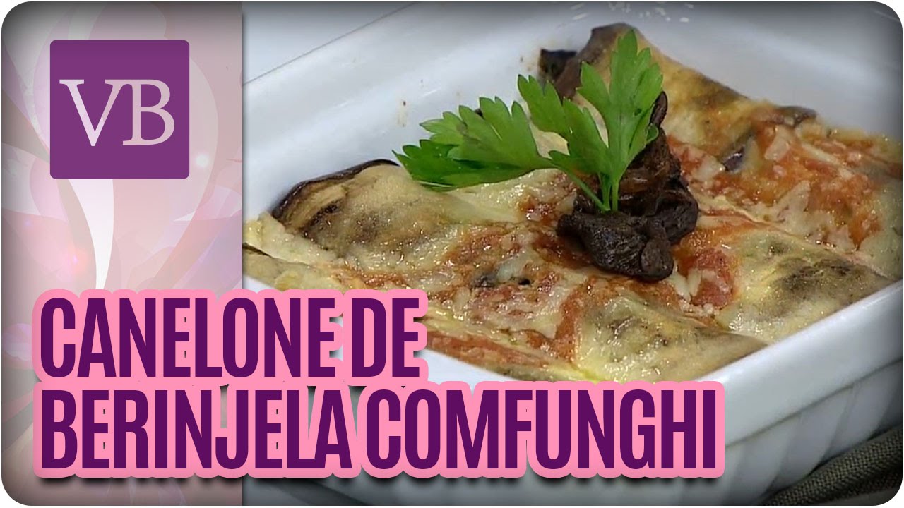 Você Bonita - Canelone de berinjela e funghi (09/05/16)