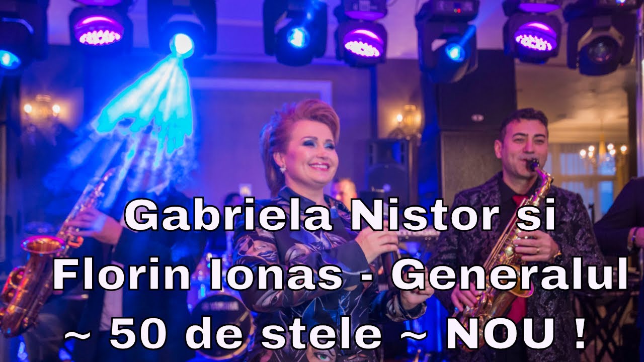 50 de stele - Gabriela Nistor si Florin Ionas - Generalul