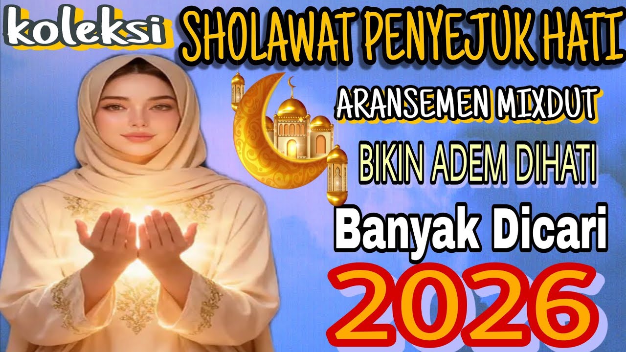 KOLEKSI TERBARU 2026 ‼️ SHOLAWAT PENYEJUK HATI ❤️BIKIN ADEM DIHATI. ARANSEMEN MIXDUT BANYAK DICARI 