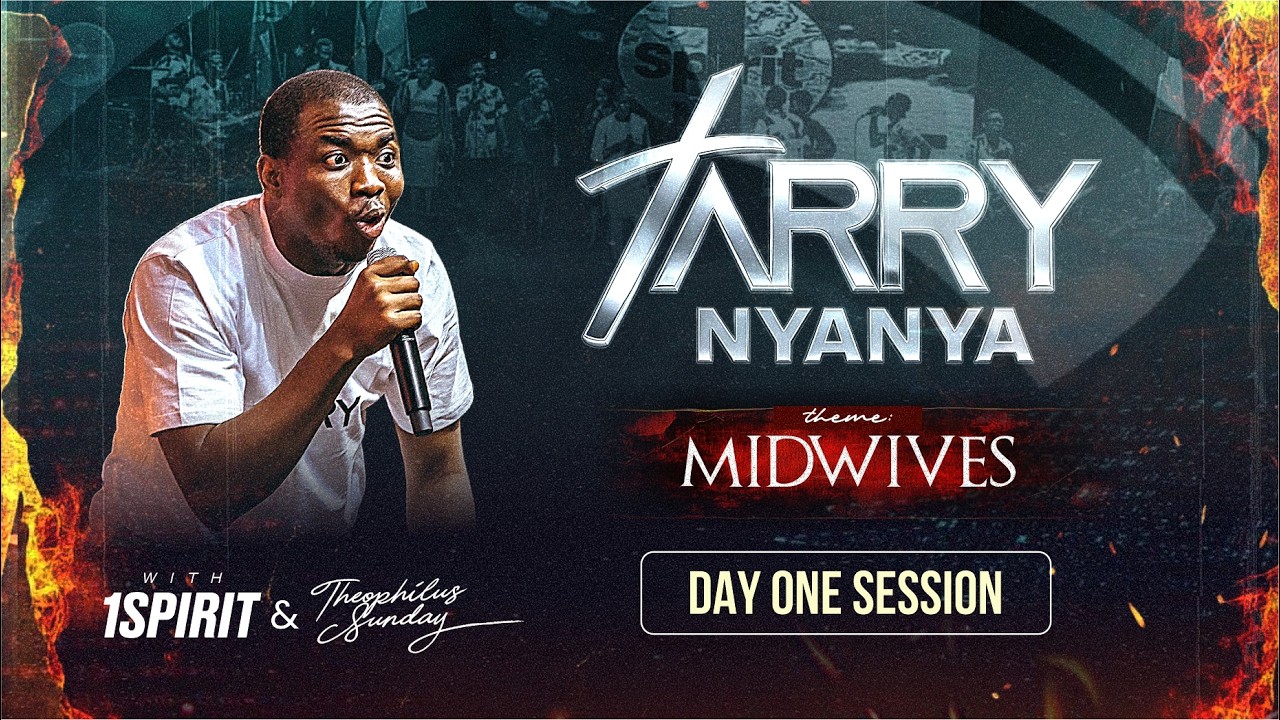 TARRY NYANYA 2026 || MIDWIVES || DAY 1 || THEOPHILUS SUNDAY