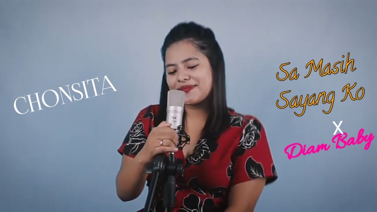 CHONSITA - Sa Masih Sayang Ko X Diam Baby (Mashup)