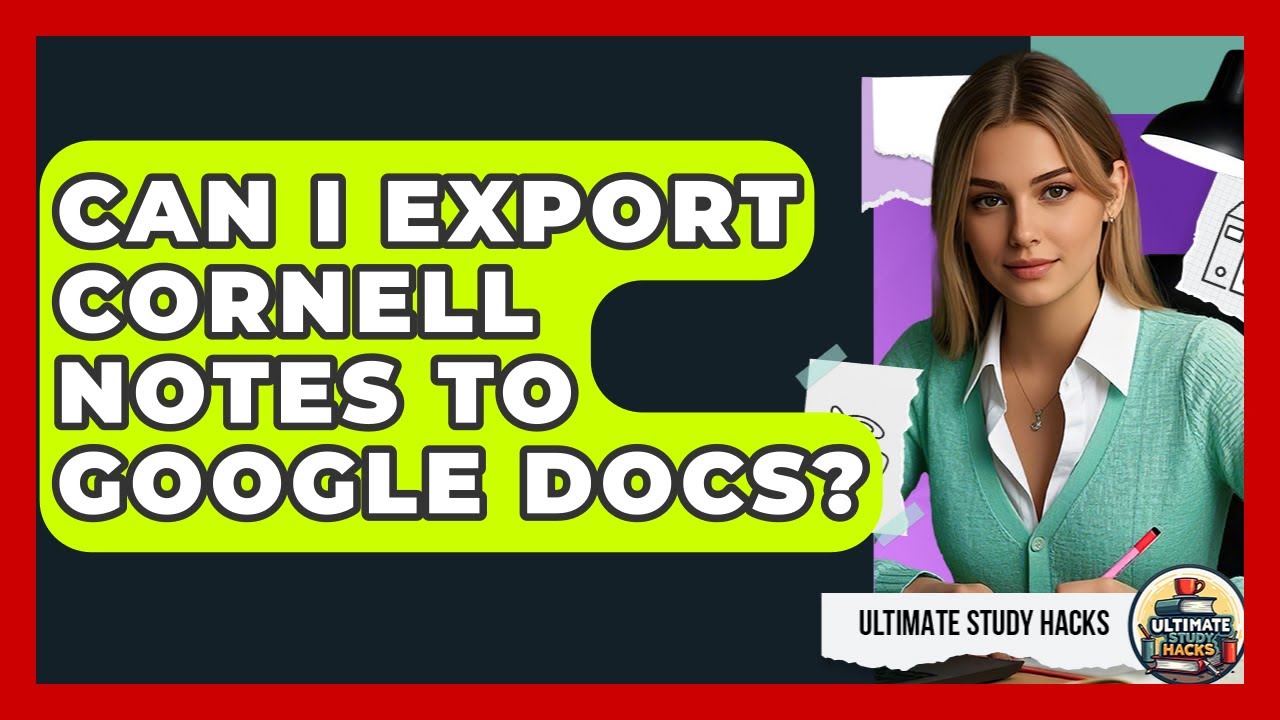 Can I Export Cornell Notes To Google Docs? - Ultimate Study Hacks