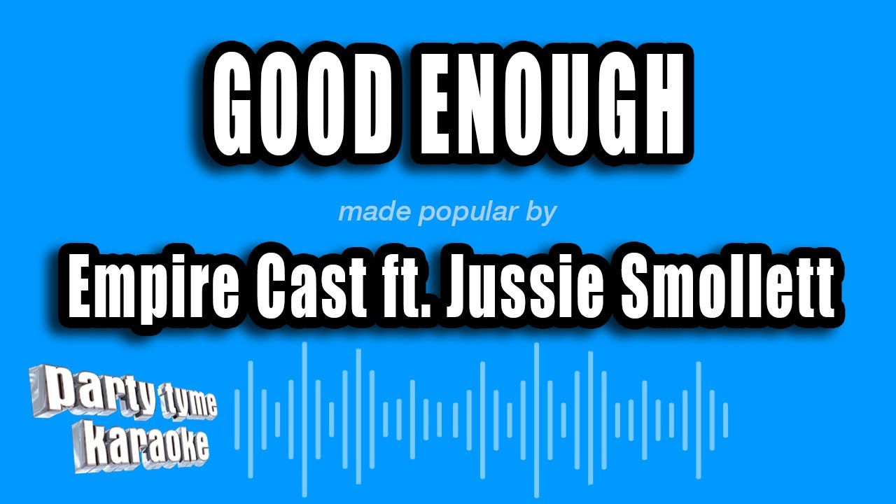 Empire Cast ft. Jussie Smollett - Good Enough (Karaoke Version)